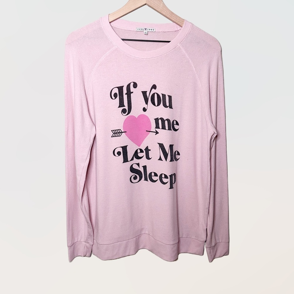 Junk Food Sz L If You Love Me Let Me Sleep Pink Sweatshirt